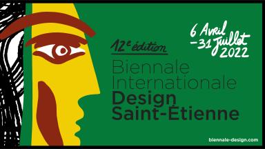 6 avril - 31 juillet 2022, 12ème édition Biennale Internationale Design Saint-Étienne