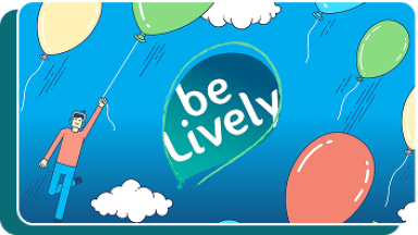 Be lively